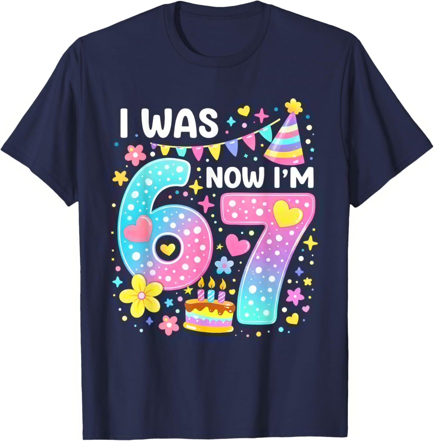 7th Birthday Girl Funny Six Seven I was 6 Now I'm 7 Year Old T-Shirt - T-Shirt | Navy