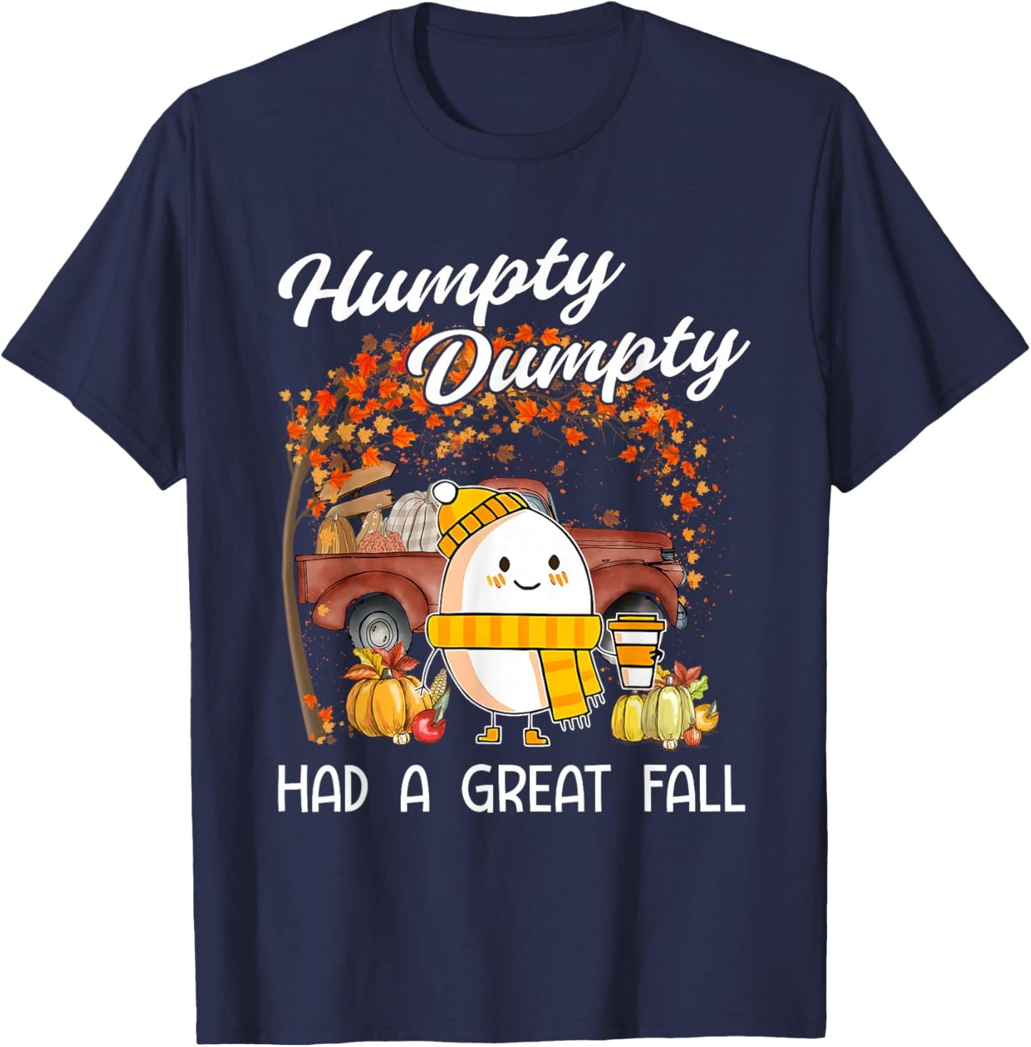 Humpty Dumpty Had A Great Fall Cute Thanksgiving Halloween T-Shirt - T-Shirt | Navy