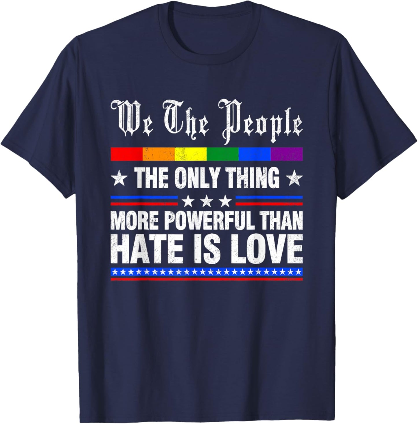 The Only Thing More Powerful Than Hate is Love Men Women T-Shirt - T-Shirt | Navy