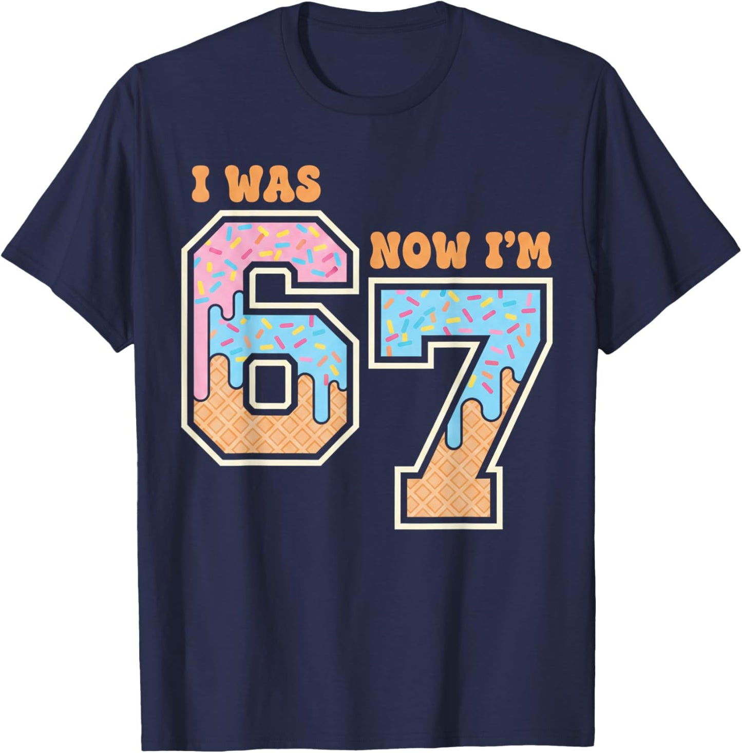 7 Year Old Birthday Boys Girls 67 Memes I was 6 Now I'm 7 T-Shirt - T-Shirt | Navy