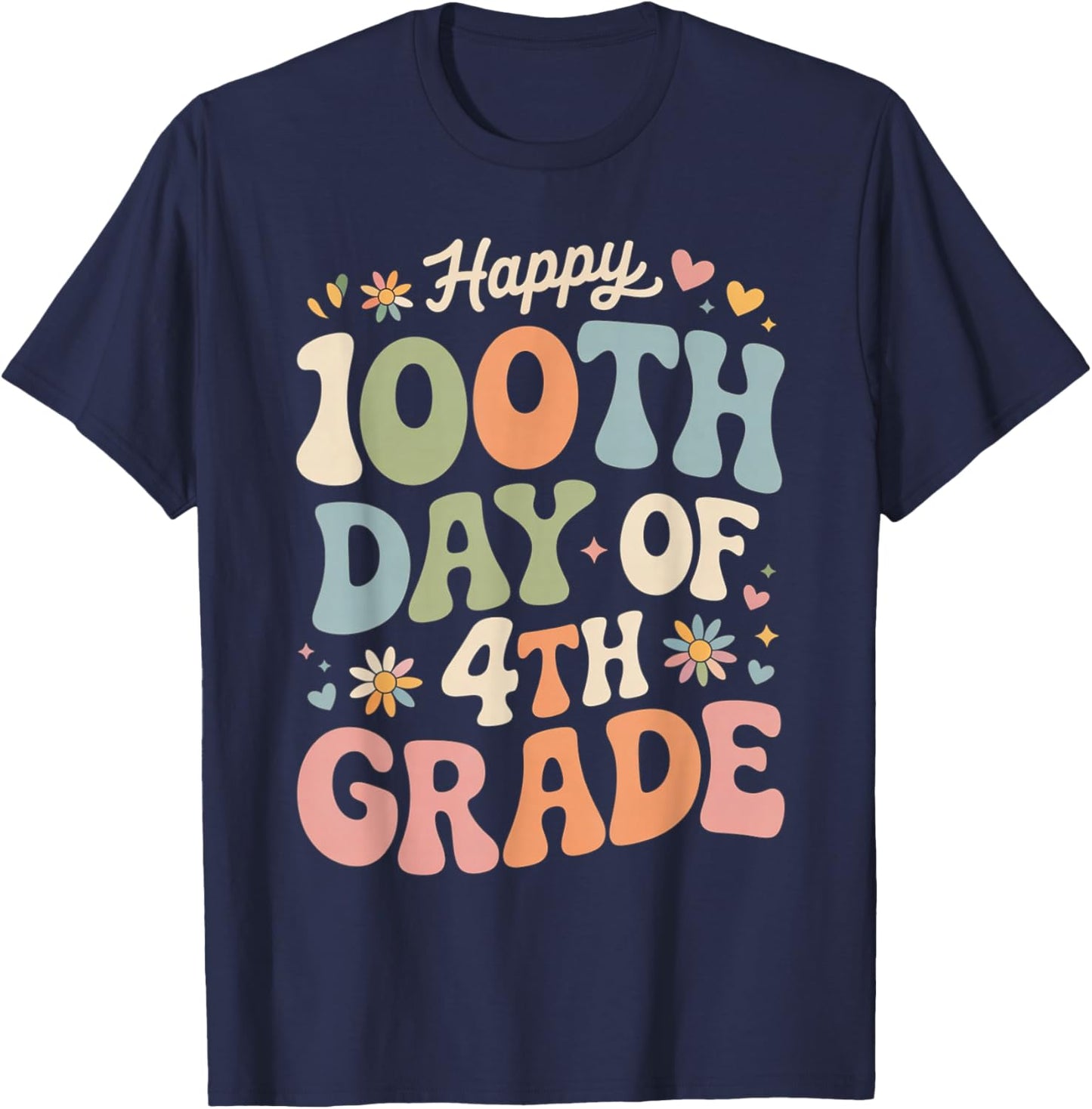 Happy 100th Day of 4th Grade Hearts Flowers Teacher Kids T-Shirt - T-Shirt | Navy