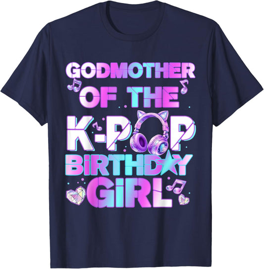 Godmother of The K-PoP Birthday Girls Korean Music Lovers T-Shirt - T-Shirt | Navy