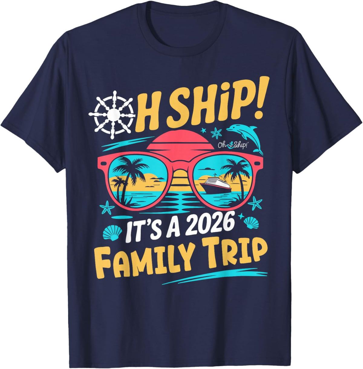 Oh Ship It's a Family Trip 2026 Matching Family 2026 Cruise T-Shirt - T-Shirt | Navy