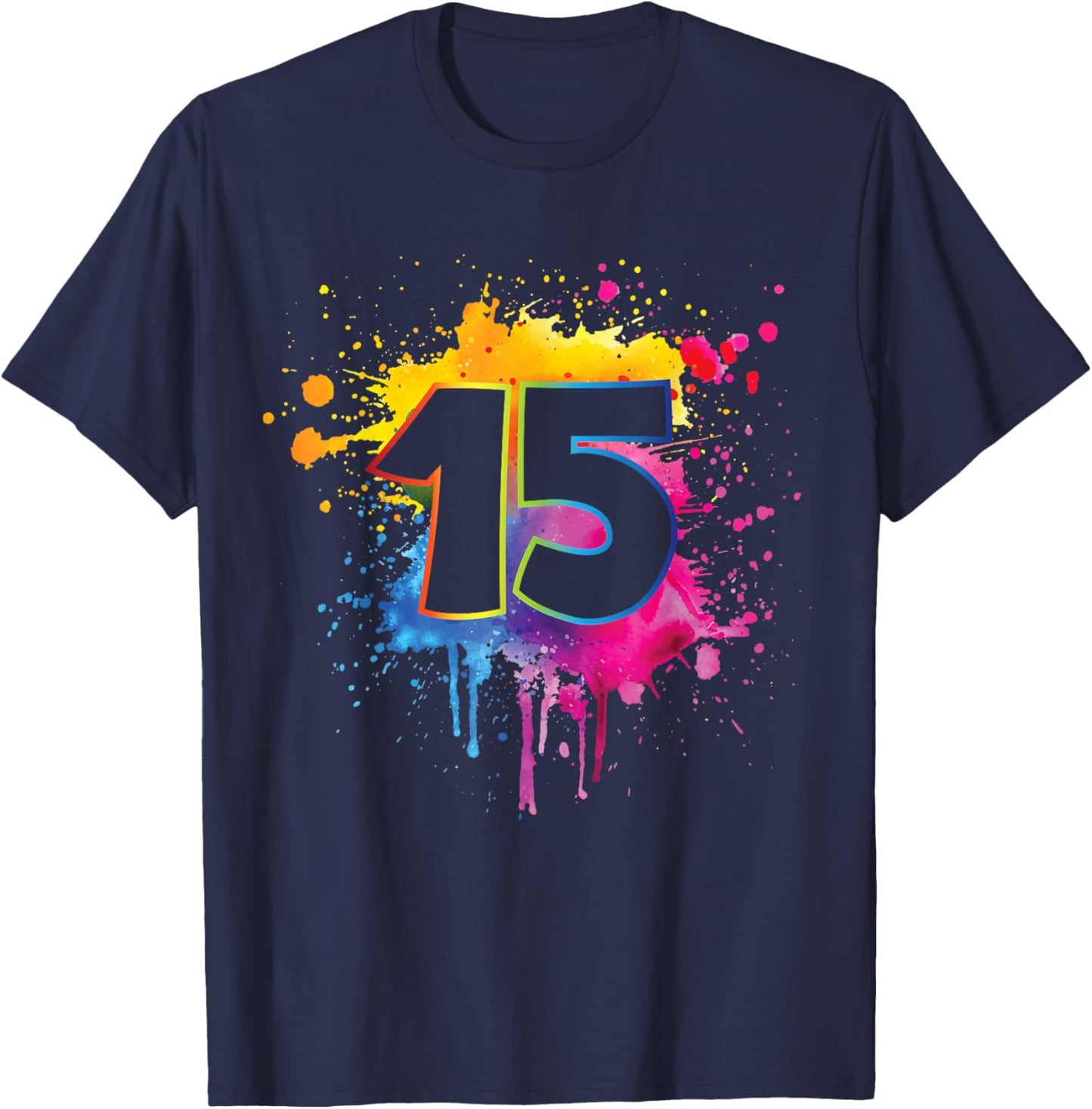 15th Birthday Colorful Paint Splashes 15 Year Old Girls Boys T-Shirt - T-Shirt | Navy