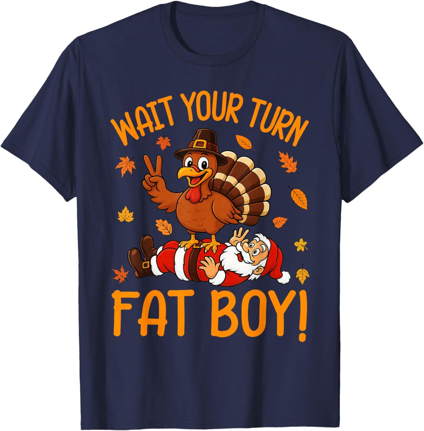 Wait Your Turn Funny Thanksgiving Turkey Santa Christmas T-Shirt - T-Shirt | Navy