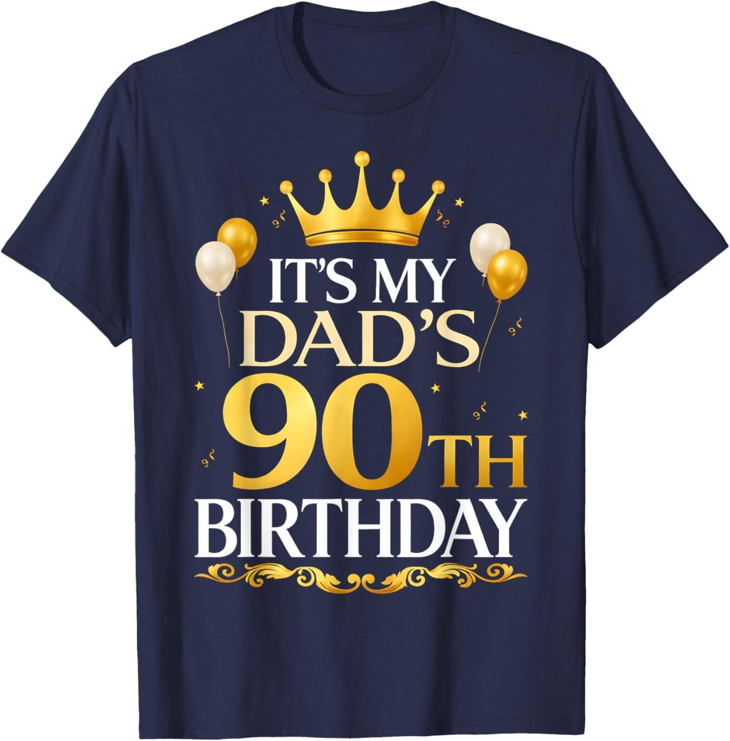 It's My Dad's 90th Birthday T-Shirt - T-Shirt | Navy