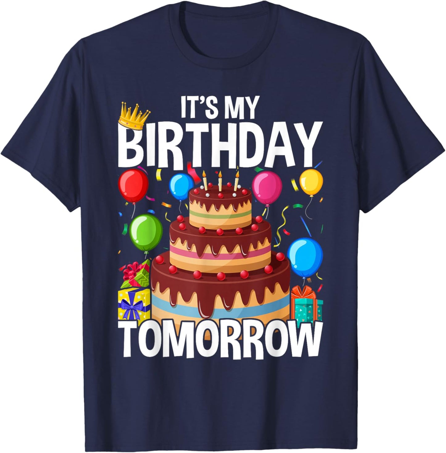 It's My Birthday Tomorrow T-Shirt - T-Shirt | Navy