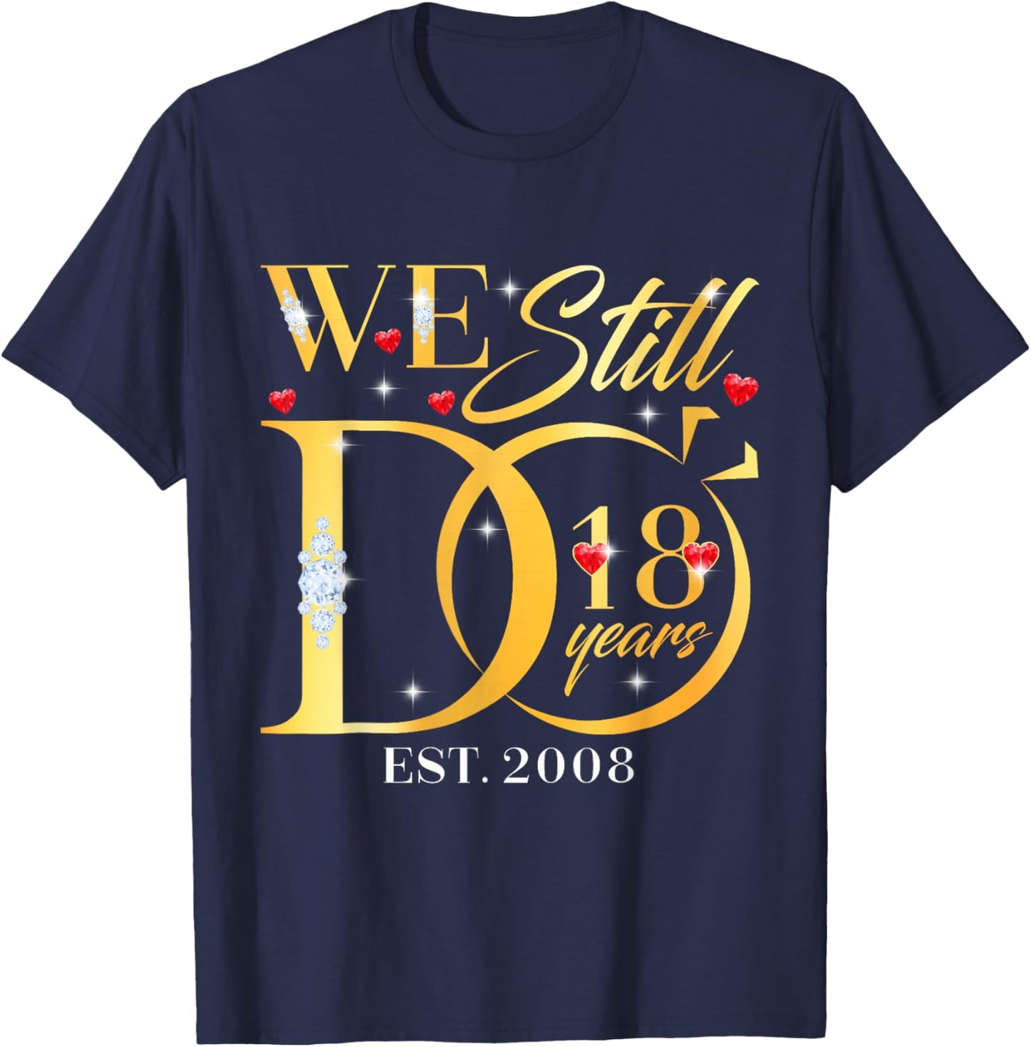We Still Do 18 Years 18th Wedding Anniversary Couple Gift T-Shirt - T-Shirt | Navy