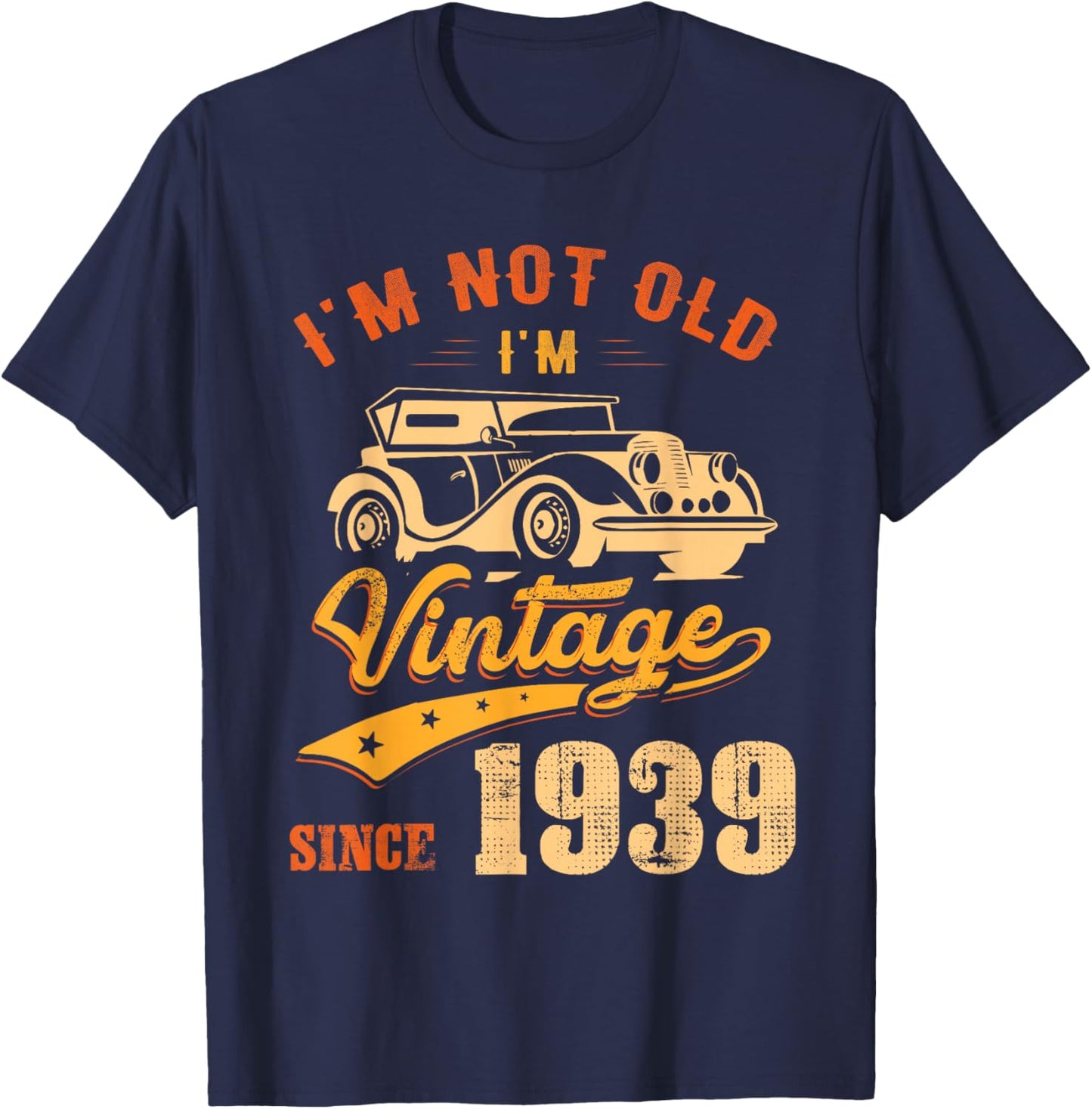 87th Birthday Gift I'm Vintage Since 1939 87 Years Old T-Shirt - T-Shirt | Navy