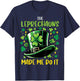 St Patricks Day Leprechauns Made Me Do it Men Women Kids T-Shirt - T-Shirt | Navy