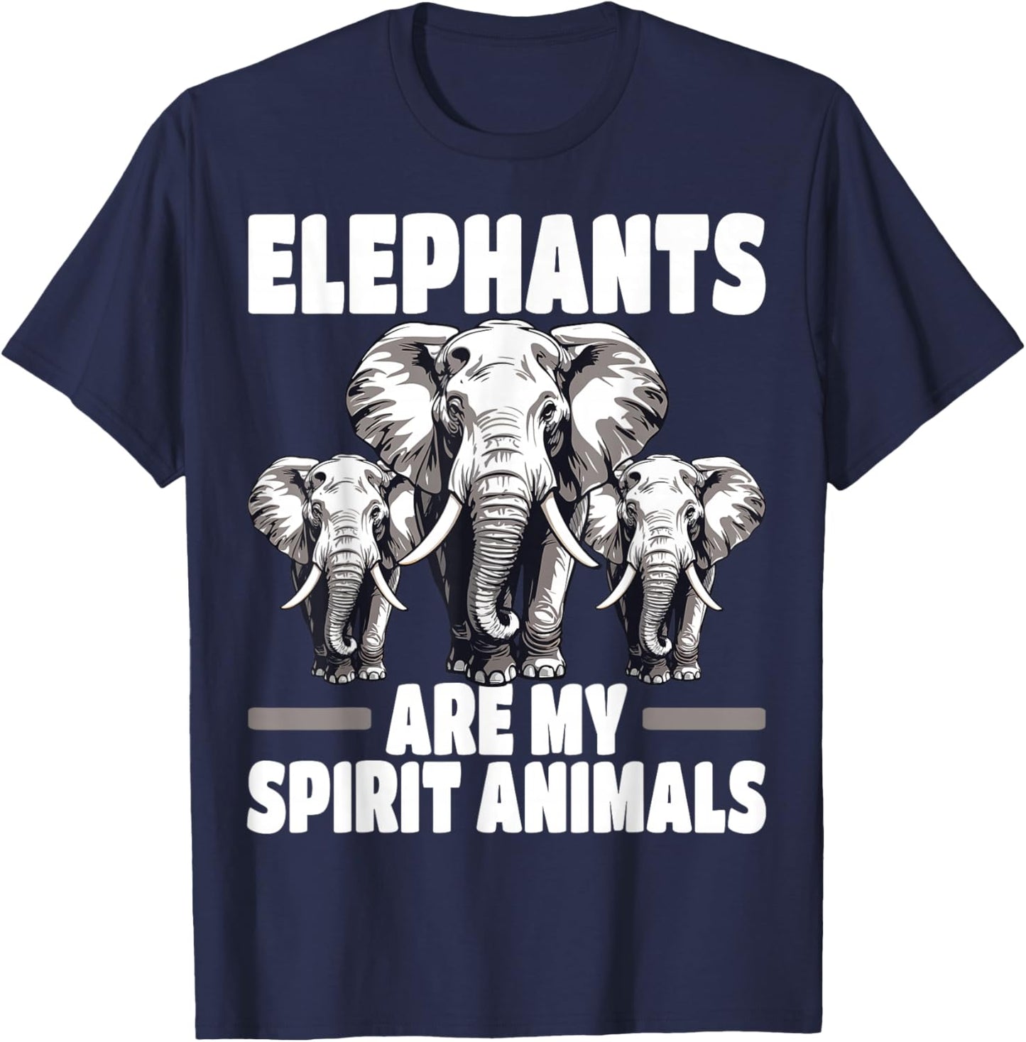 Elephants are My Spirit Animals Elephant Lover T-Shirt - T-Shirt | Navy