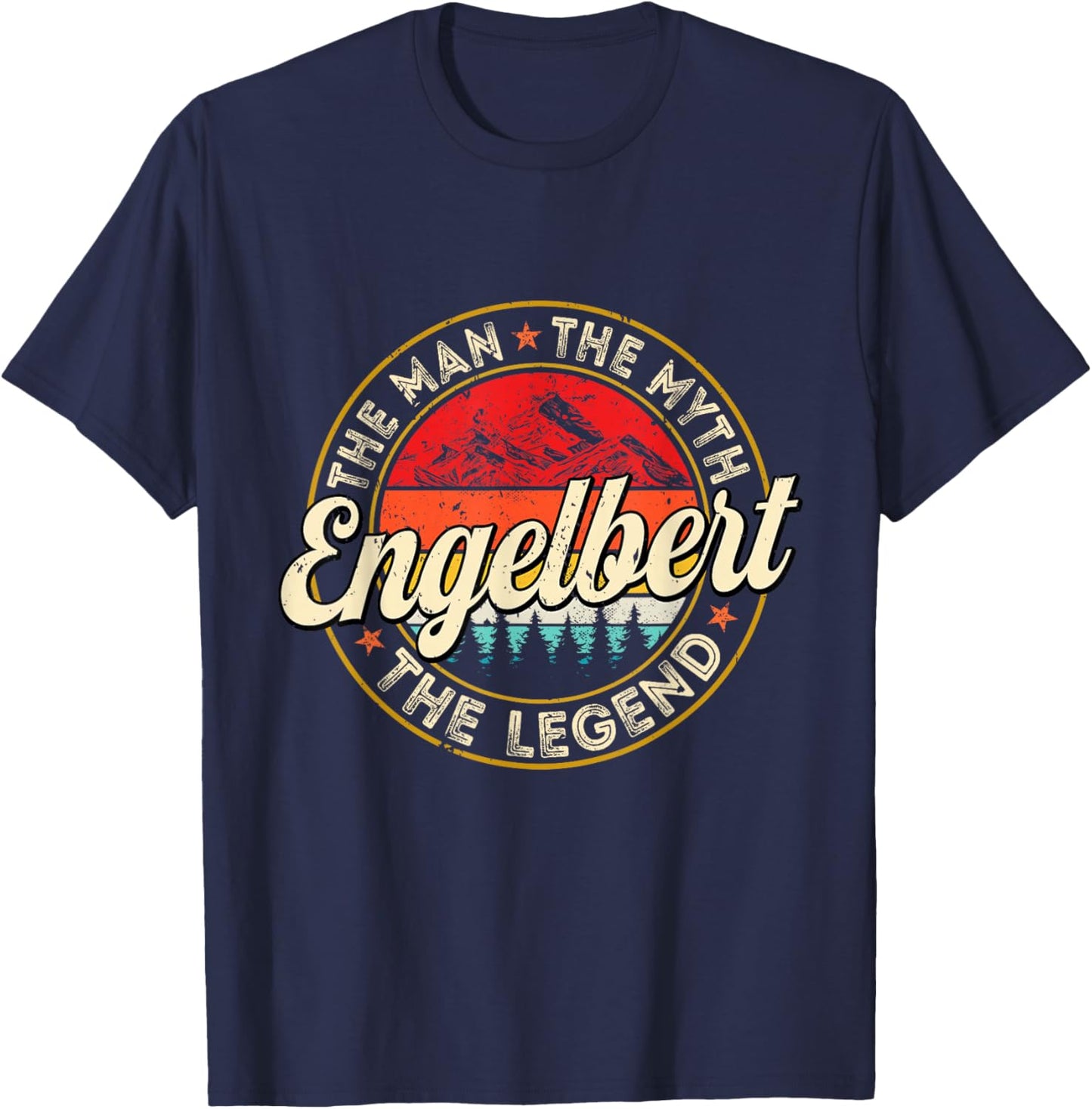Engelbert The Man The Myth The Legend Personalized Name T-Shirt - T-Shirt | Navy