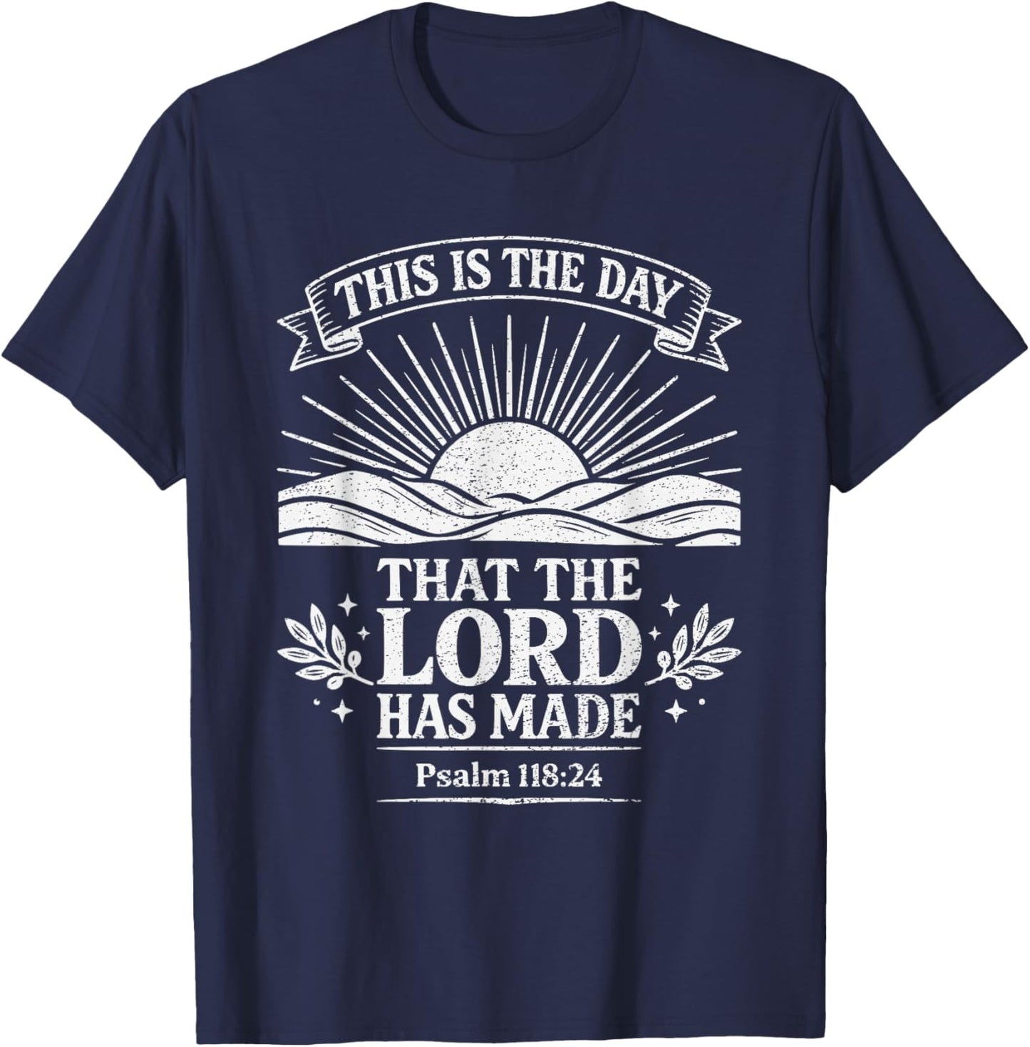This is The Day That The Lord Has Made Psalm 118:24 Bible T-Shirt - T-Shirt | Navy
