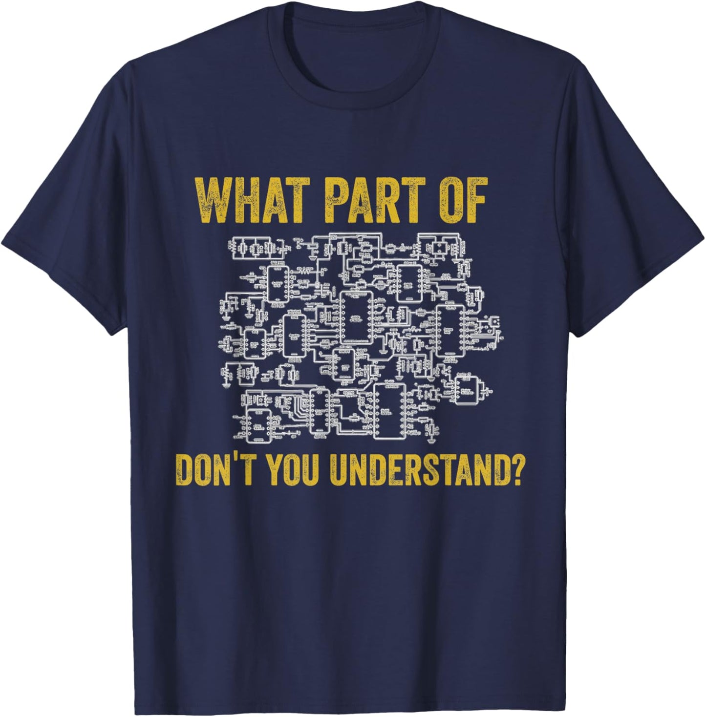 What Part of Dont You Understand Funny Electrician Humor T-Shirt - T-Shirt | Navy