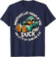 Whatever Life Throws at You Duck Funny Quote Humor T-Shirt - T-Shirt | Navy