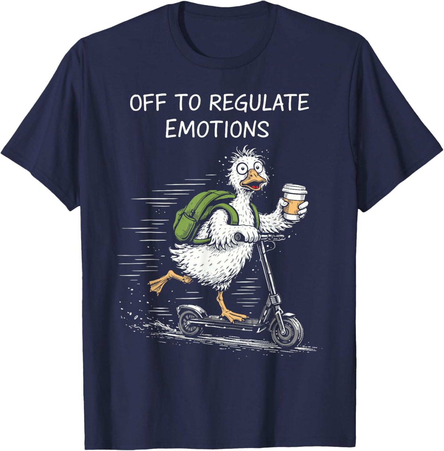 Off to Regulate Emotions Funny Goose Mental Health Counselor T-Shirt - T-Shirt | Navy