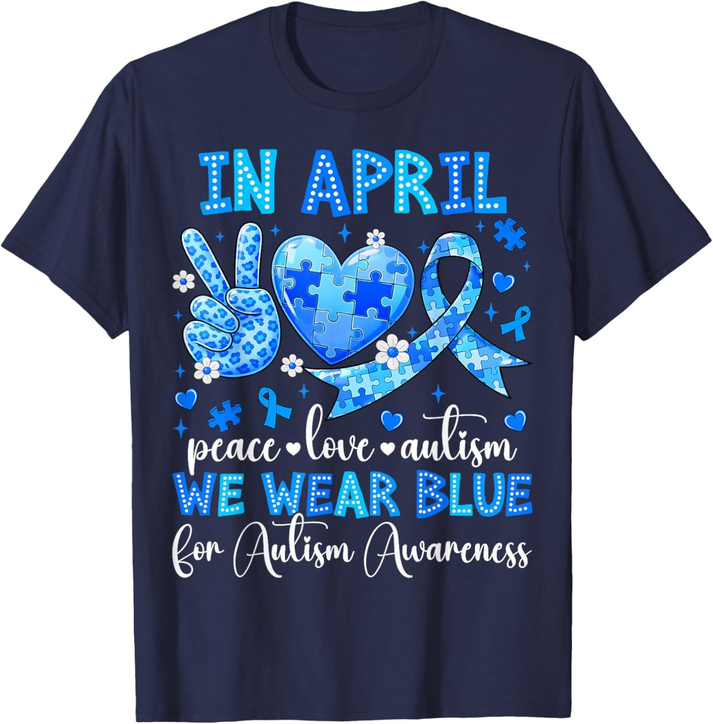 in April We Wear Blue Autism Awareness Men Women Kids Autism T-Shirt - T-Shirt | Navy