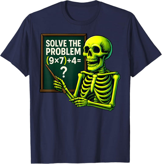 Solve The Problem Skeleton Teacher Halloween Math Six Seven T-Shirt - T-Shirt | Navy