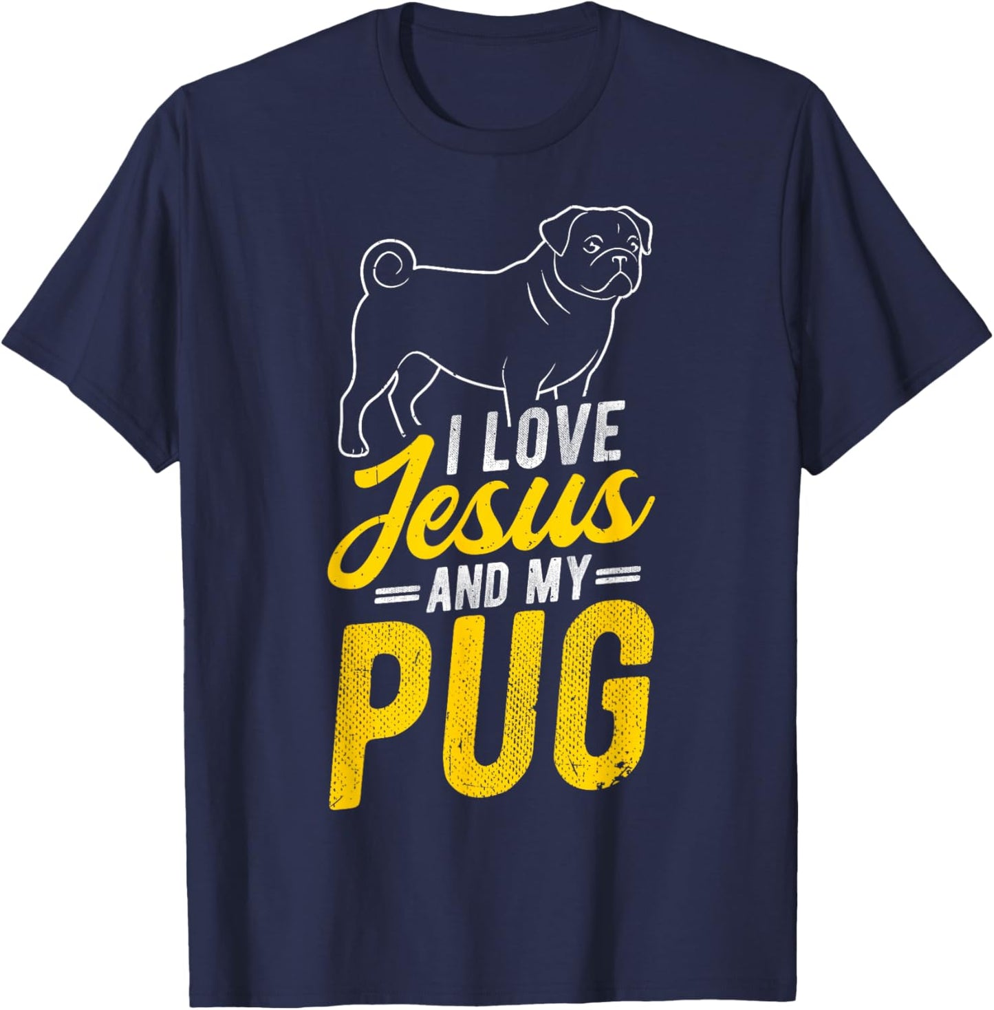 I Love Jesus and My Pug Christian Pug Lover T-Shirt - T-Shirt | Navy