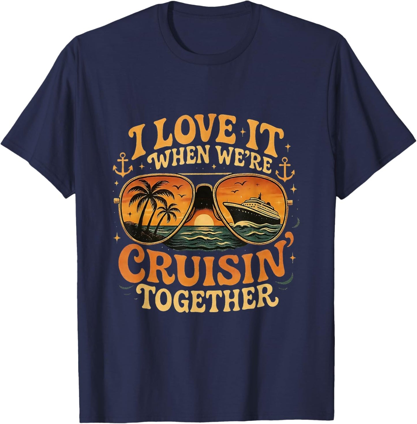 I Love It When We're Cruisin’ Together Retro Cruise Vacation T-Shirt - T-Shirt | Navy