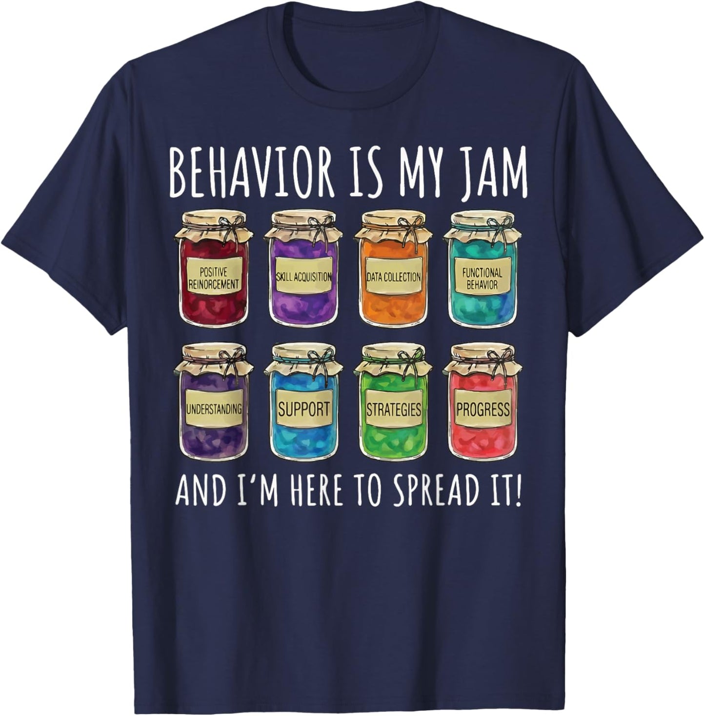 Behavior is My Jam and I'm Here to Spread It T-Shirt - T-Shirt | Navy