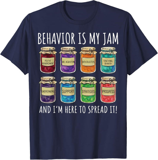 Behavior is My Jam and I'm Here to Spread It T-Shirt - T-Shirt | Navy