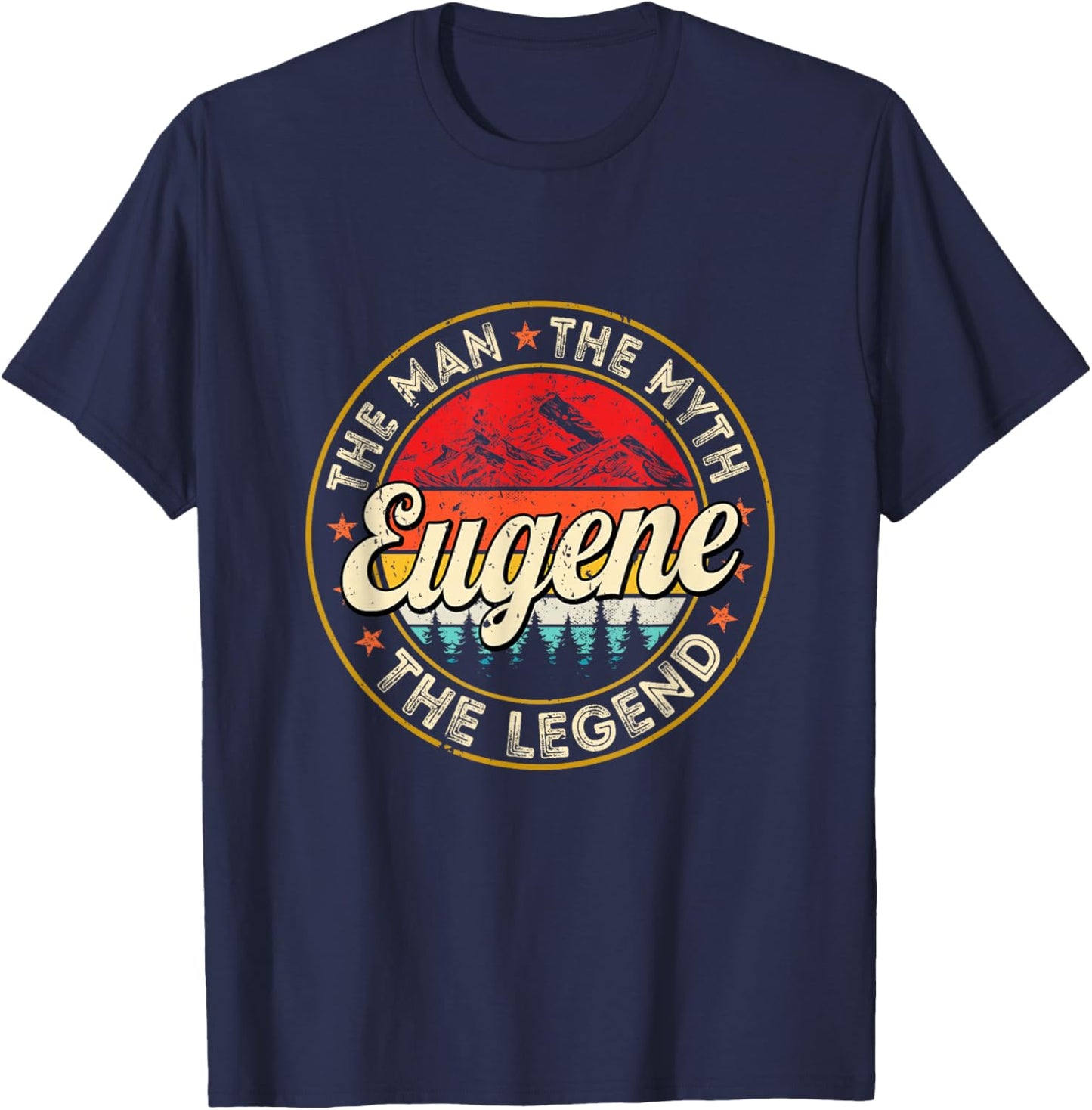 Eugene The Man The Myth The Legend Personalized Name T-Shirt - T-Shirt | Navy