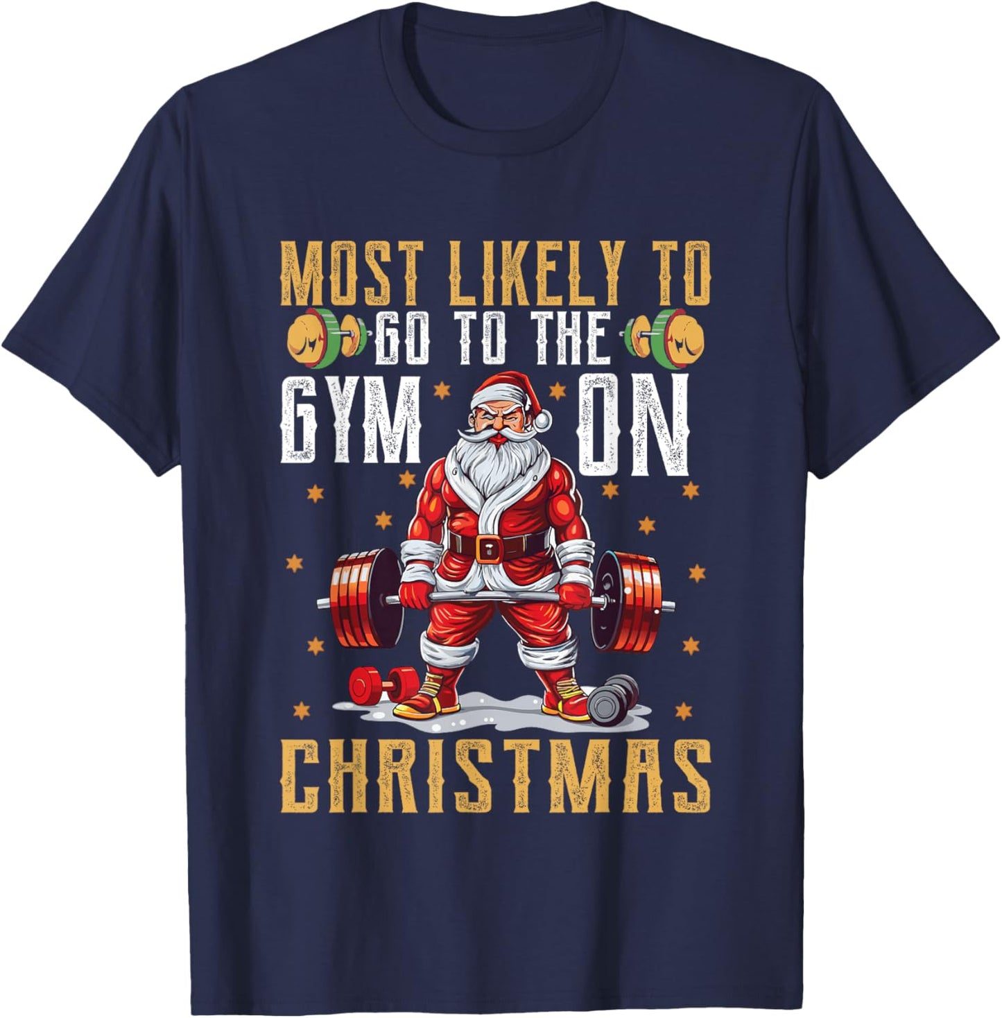 Most Likely to Go to The Gym On Christmas Santa Claus Humor T-Shirt - T-Shirt | Navy