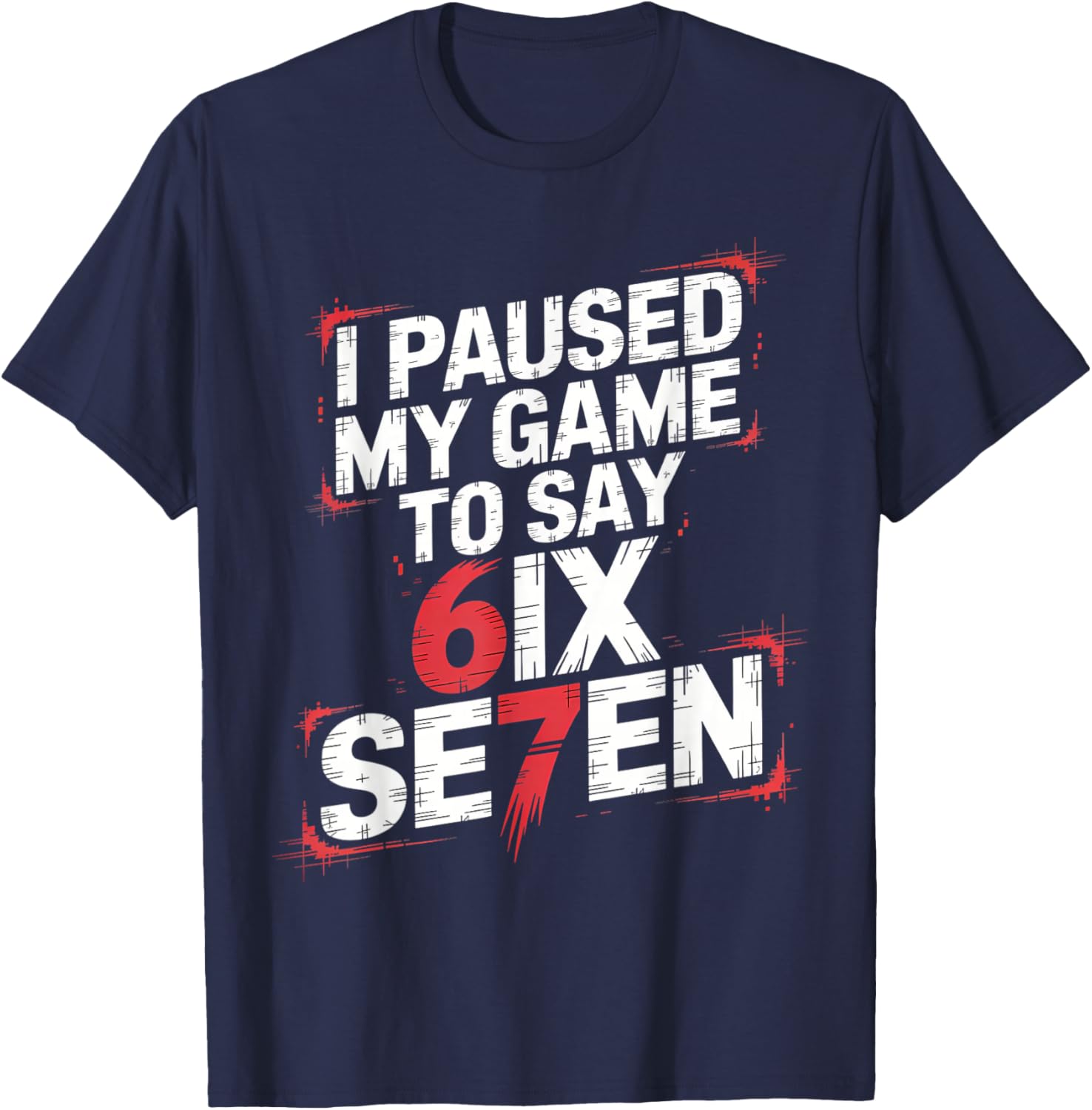 I Paused My Game to Say Six Seven 67 Meme Gen Alpha Boys T-Shirt - T-Shirt | Navy