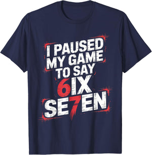 I Paused My Game to Say Six Seven 67 Meme Gen Alpha Boys T-Shirt - T-Shirt | Navy