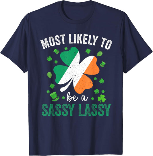 Matching St Patricks Day Most Likely to Be A Sassy Lassy T-Shirt - T-Shirt | Navy
