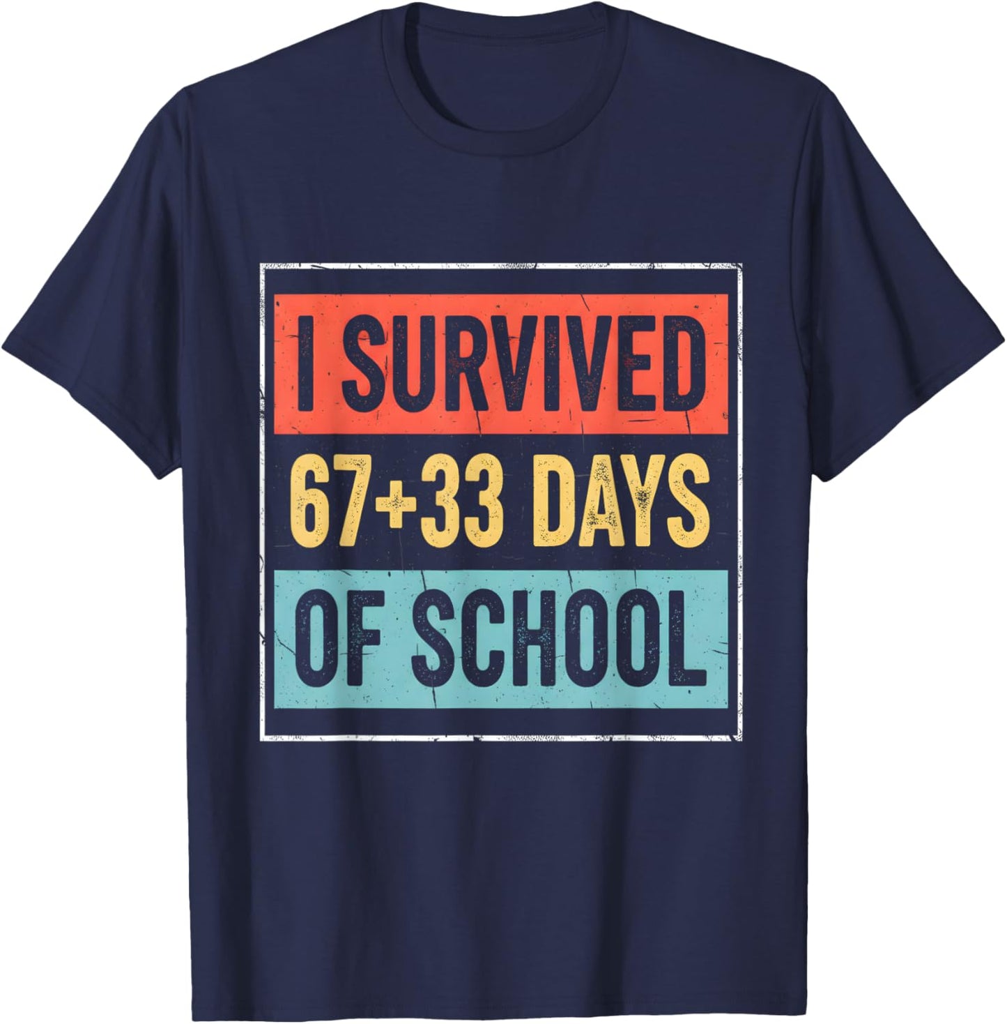I Survived 67+33 Days of School 100 Days of School T-Shirt - T-Shirt | Navy
