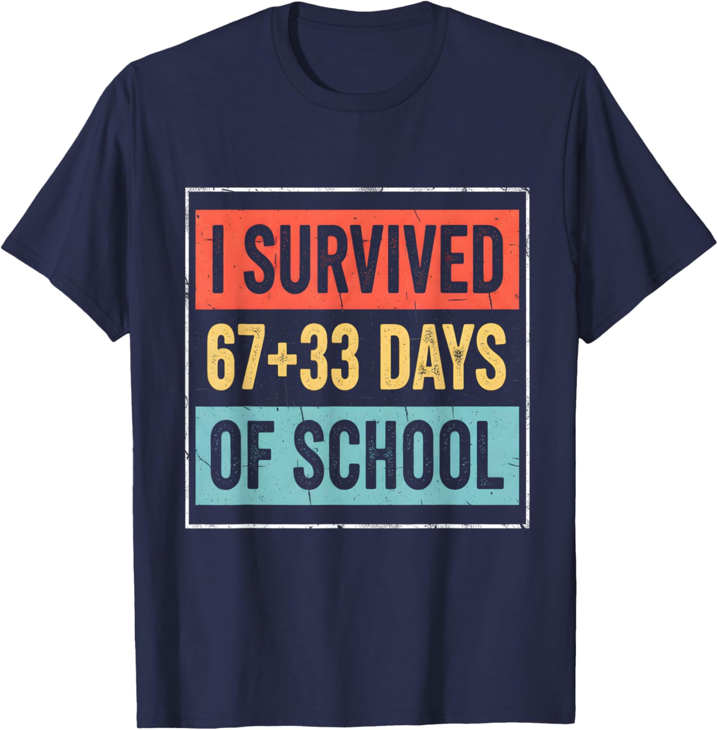 I Survived 67+33 Days of School 100 Days of School T-Shirt - T-Shirt | Navy