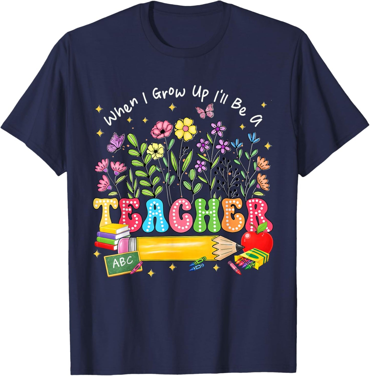 When I Grow Up I'll Be A Teacher Floral Educator School Kids T-Shirt - T-Shirt | Navy