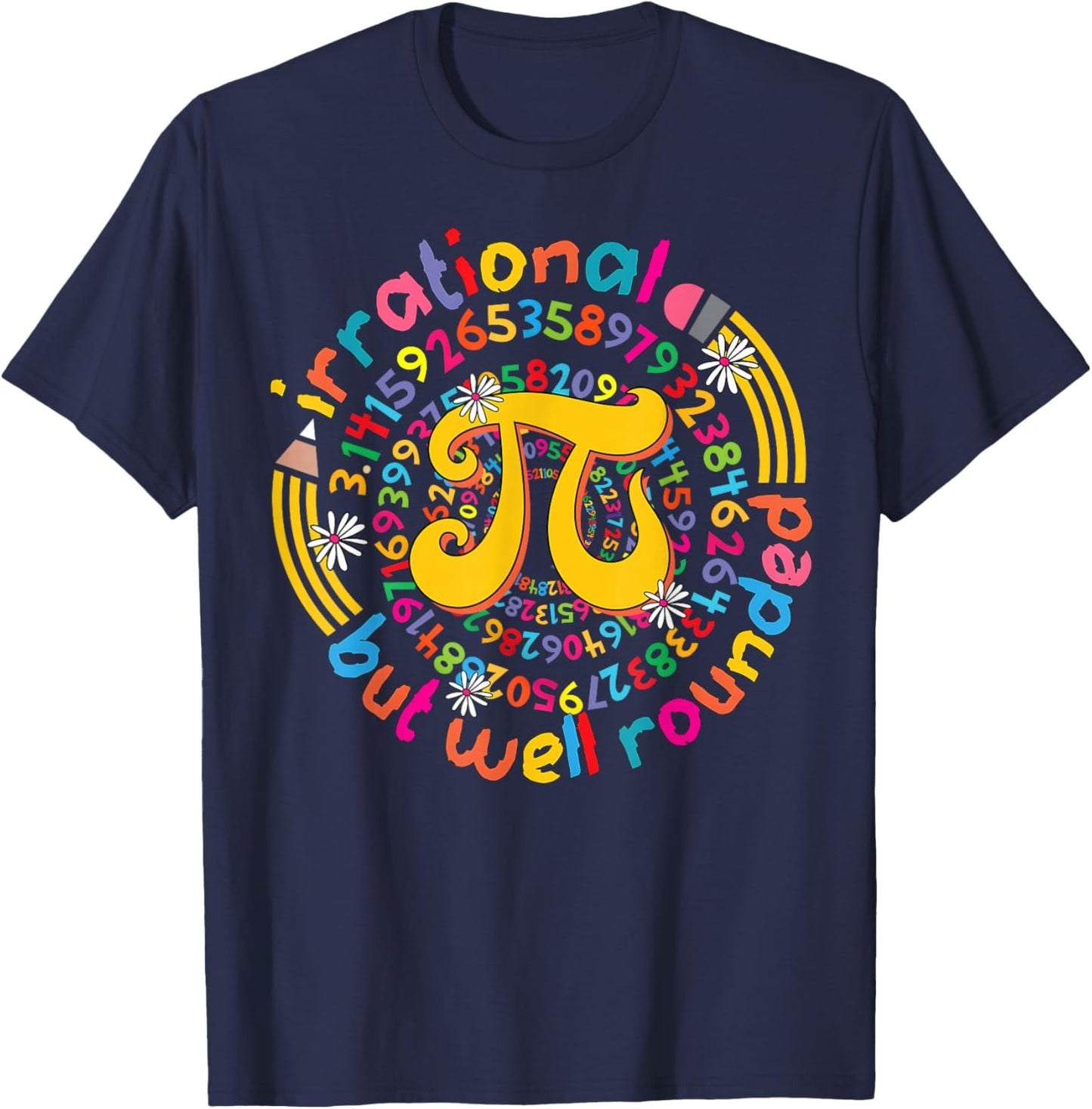 Irrational But Well Rounded 3.14 Pi Day Teacher Boy Girl T-Shirt - T-Shirt | Navy