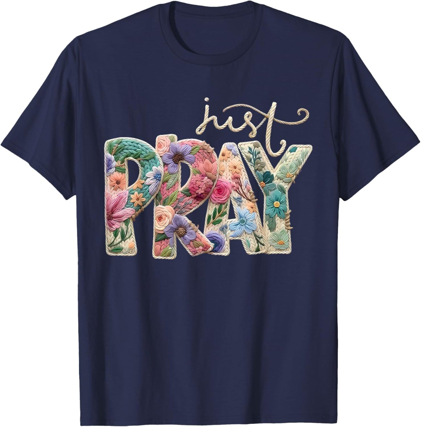 Just Pray Crochet Christian Quote Jesus Faith Bible Verse T-Shirt - T-Shirt | Navy