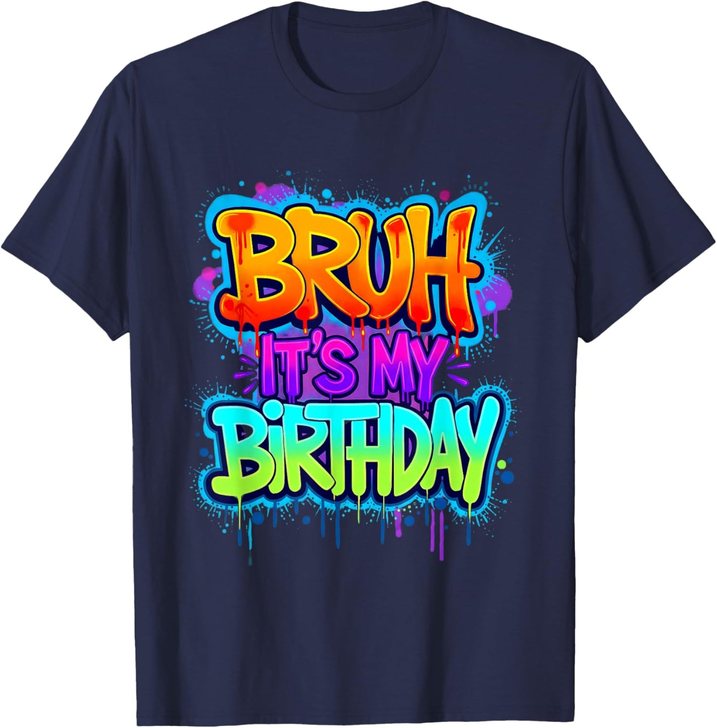 Bruh It's My Birthday Funny Birthday Boy Teen Gamer Meme T-Shirt - T-Shirt | Navy