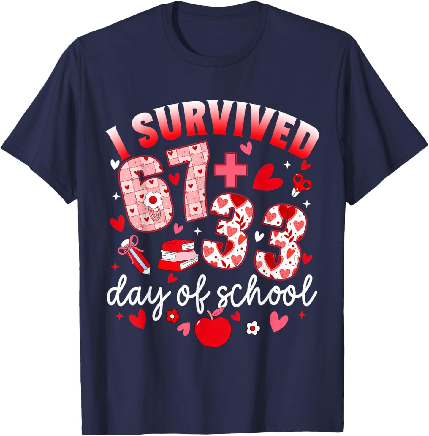 I Survived 67 33 Days of School Teacher 100th Days Valentine T-Shirt - T-Shirt | Navy