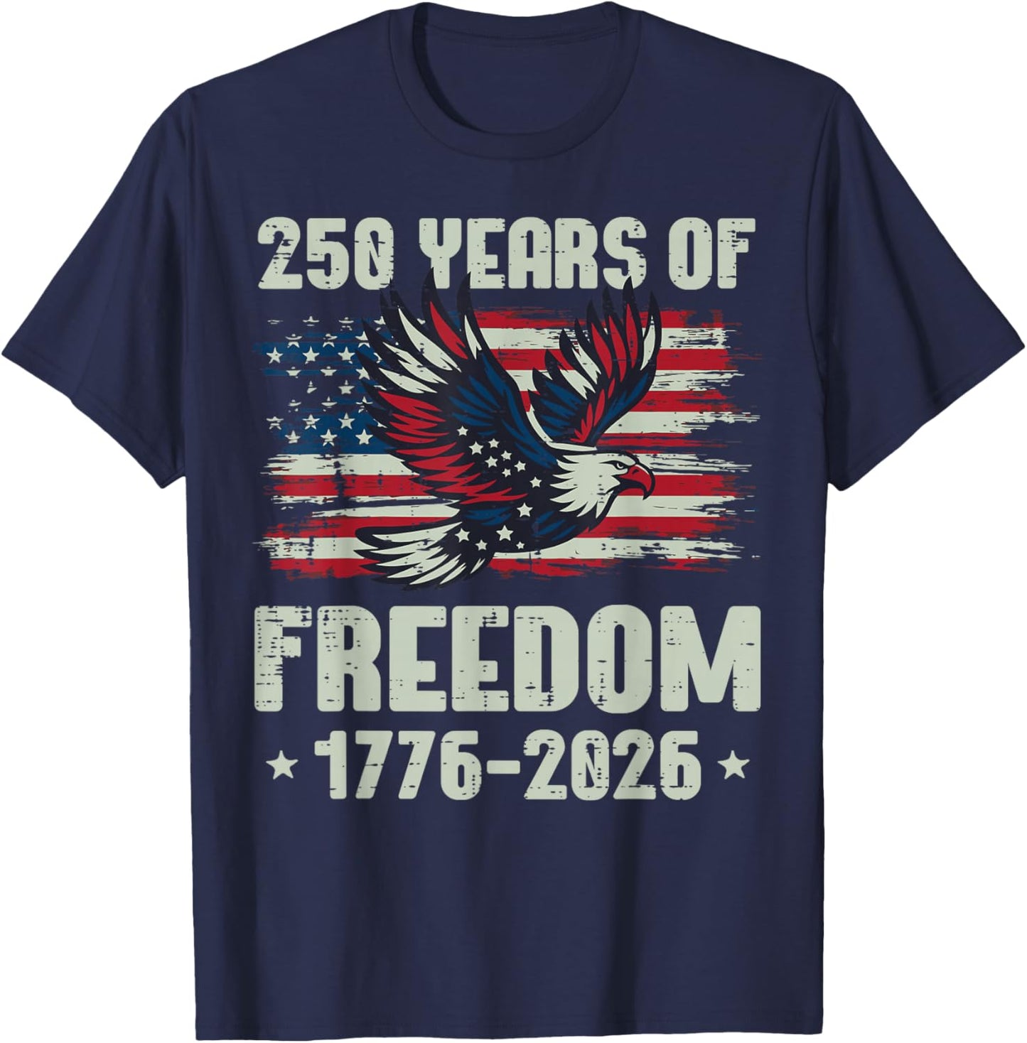 250 Years Freedom American USA 250th Anniversary Men Women T-Shirt - T-Shirt | Navy