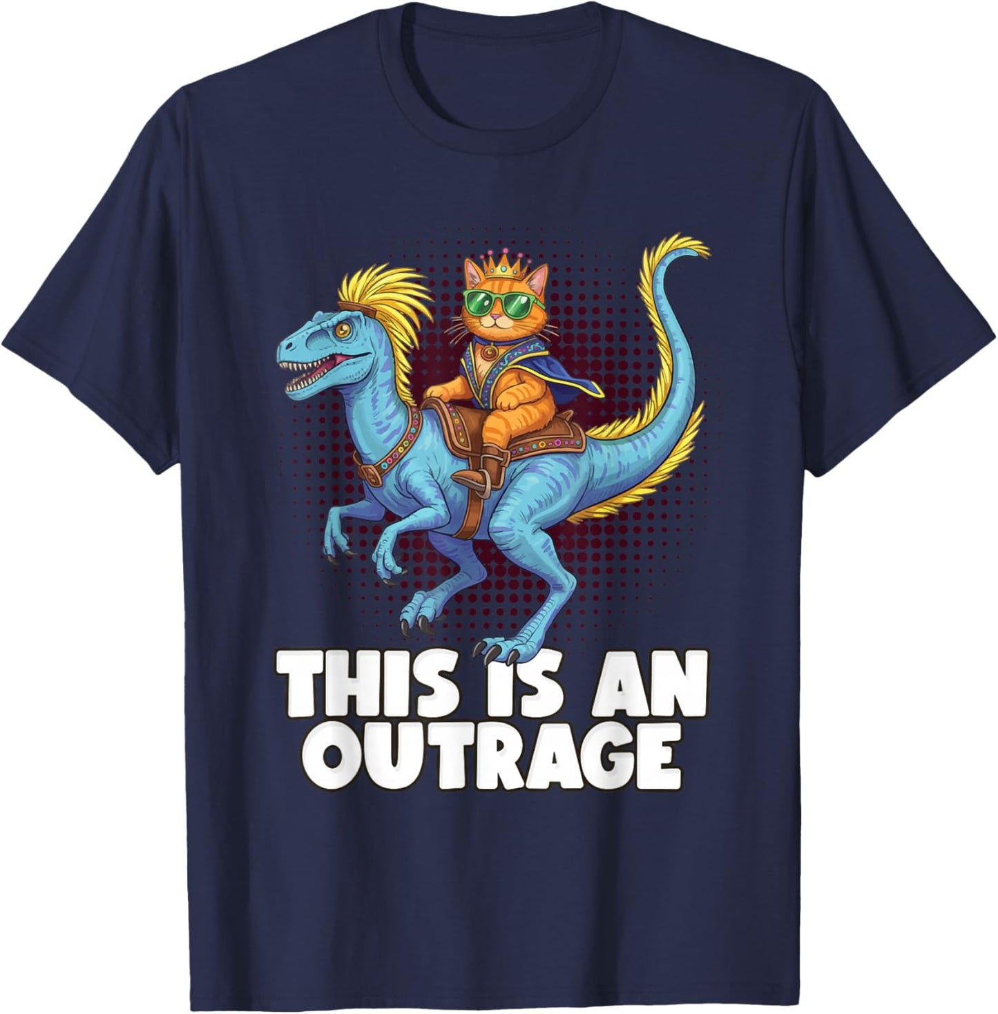 This is an Outrage, Funny Cat Riding Dinosaur Humor Gifts T-Shirt - T-Shirt | Navy