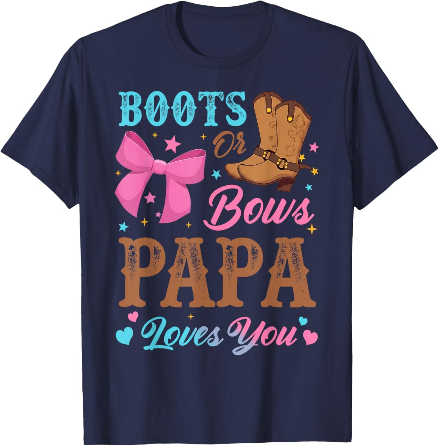 Boots or Bows Gender Reveal Decorations Papa Loves You T-Shirt - T-Shirt | Navy