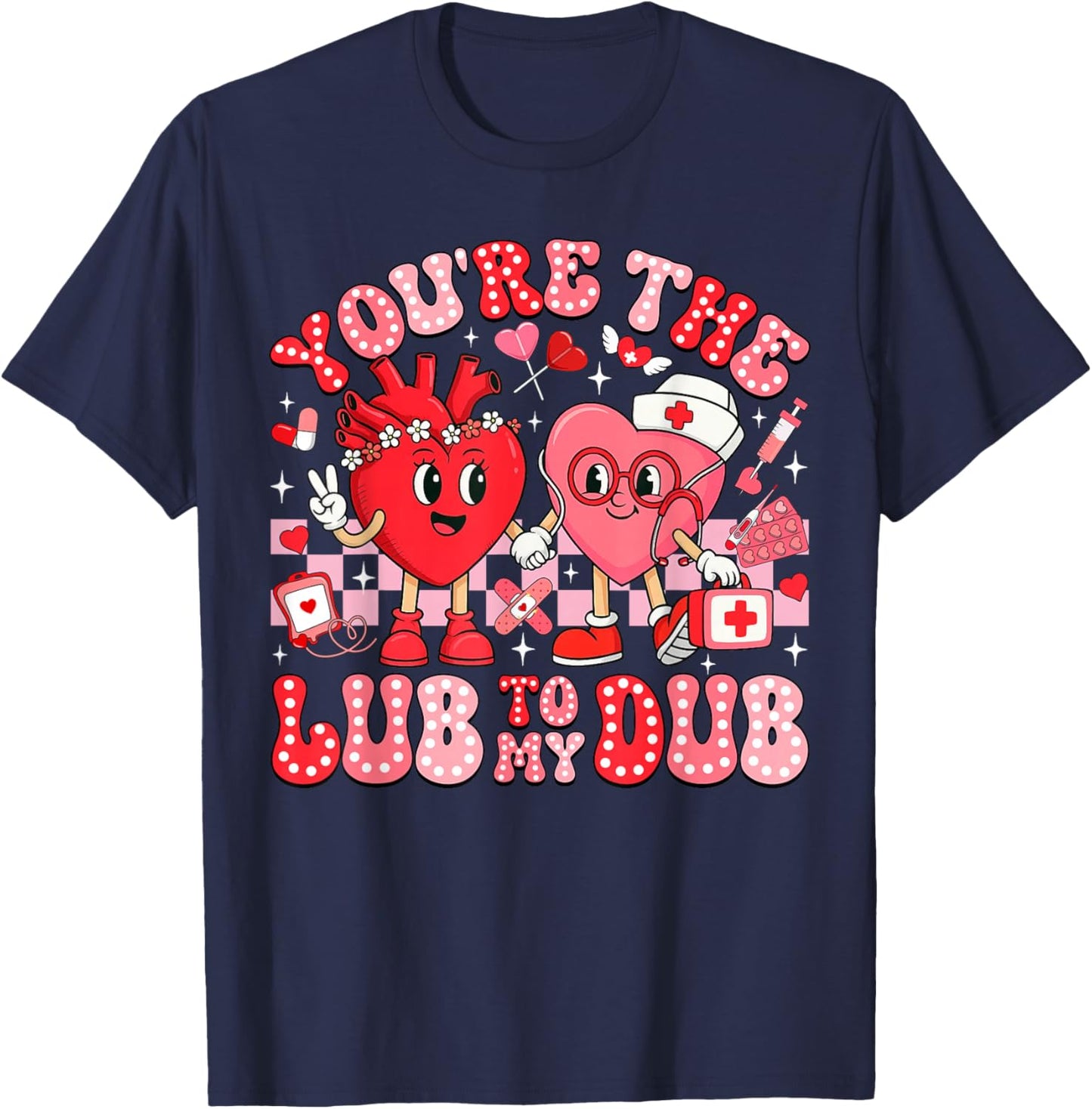 You're The Lube to My Dub CVICU Valentine Cardiac Nurse T-Shirt - T-Shirt | Navy