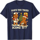 Have You Tried Icing It Gingerbread Christmas T-Shirt - T-Shirt | Navy