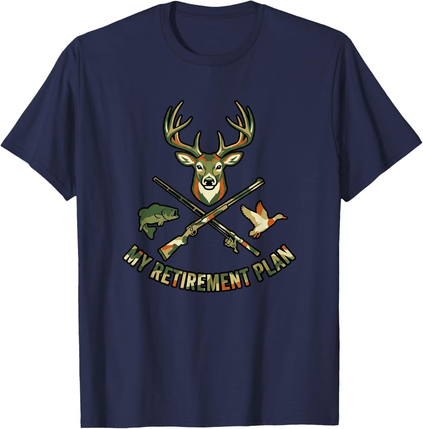 My Retirement Plan Hunting Fishing Deer Duck Bass Camo T-Shirt - T-Shirt | Navy