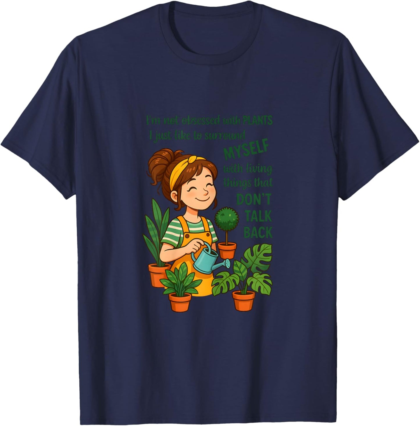 I'm Not Obsessed with Plants I Just Like to Surround Myself T-Shirt - T-Shirt | Navy