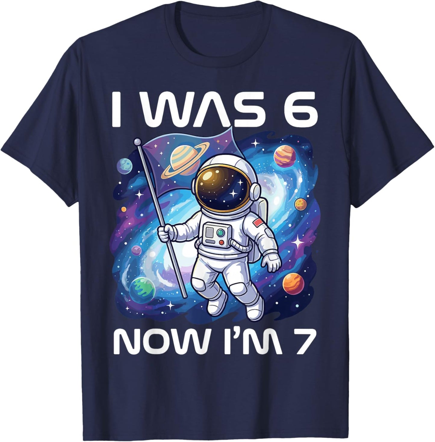 I was 6 Now I’m 7 Astronaut 7th Birthday Space Kid Boys Girl T-Shirt - T-Shirt | Navy
