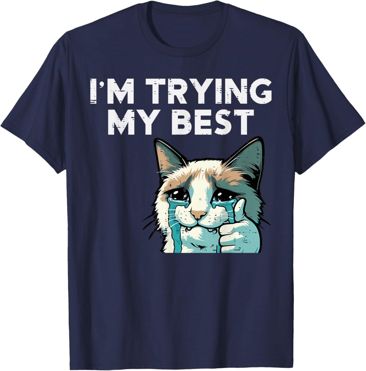 Cat Crying Thumbs Up Im Trying My Best Meme Men Women Kids T-Shirt - T-Shirt | Navy