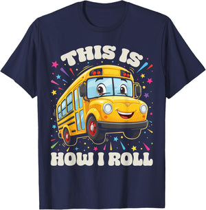 This is How I Roll School Bus Driver Funny Back to School T-Shirt - T-Shirt | Navy