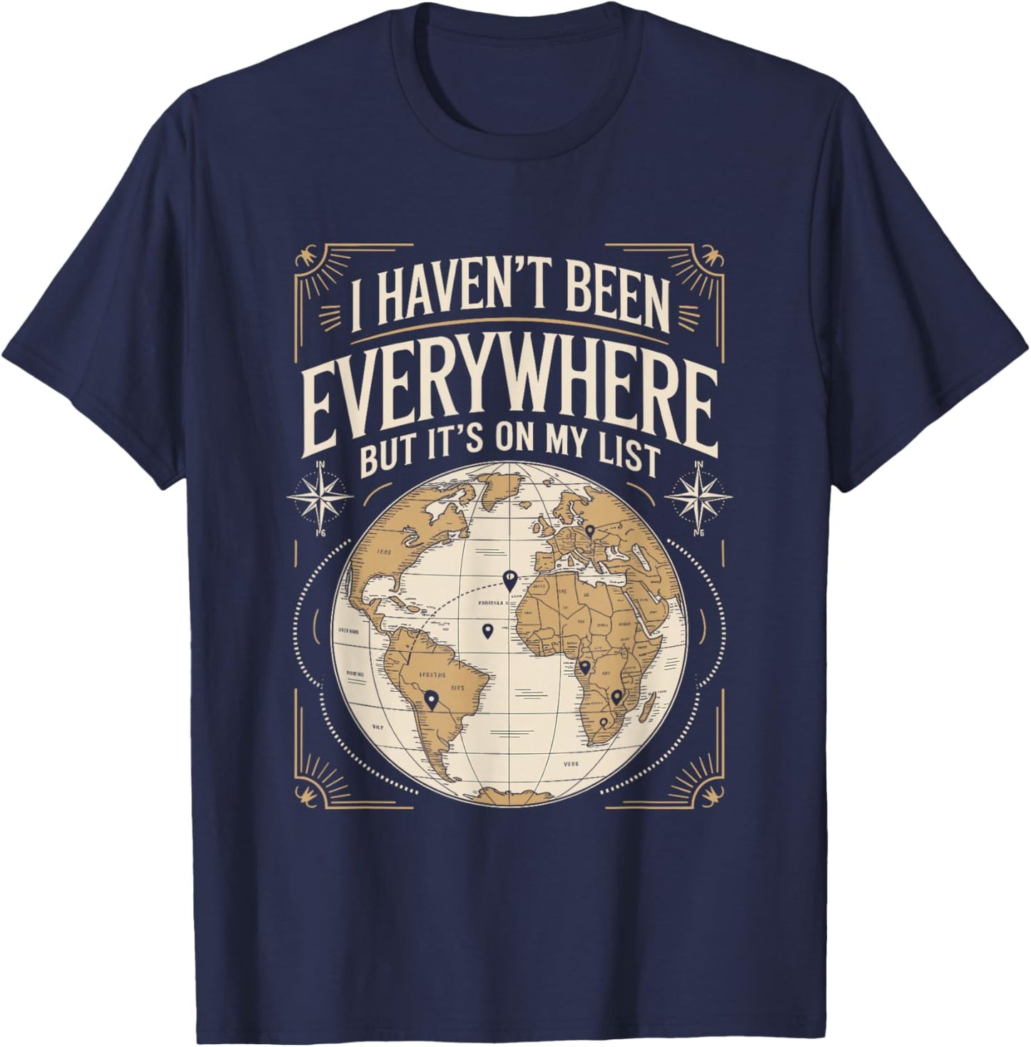 I Haven't Been Everywhere But It's On My List Travel Quote T-Shirt - T-Shirt | Navy