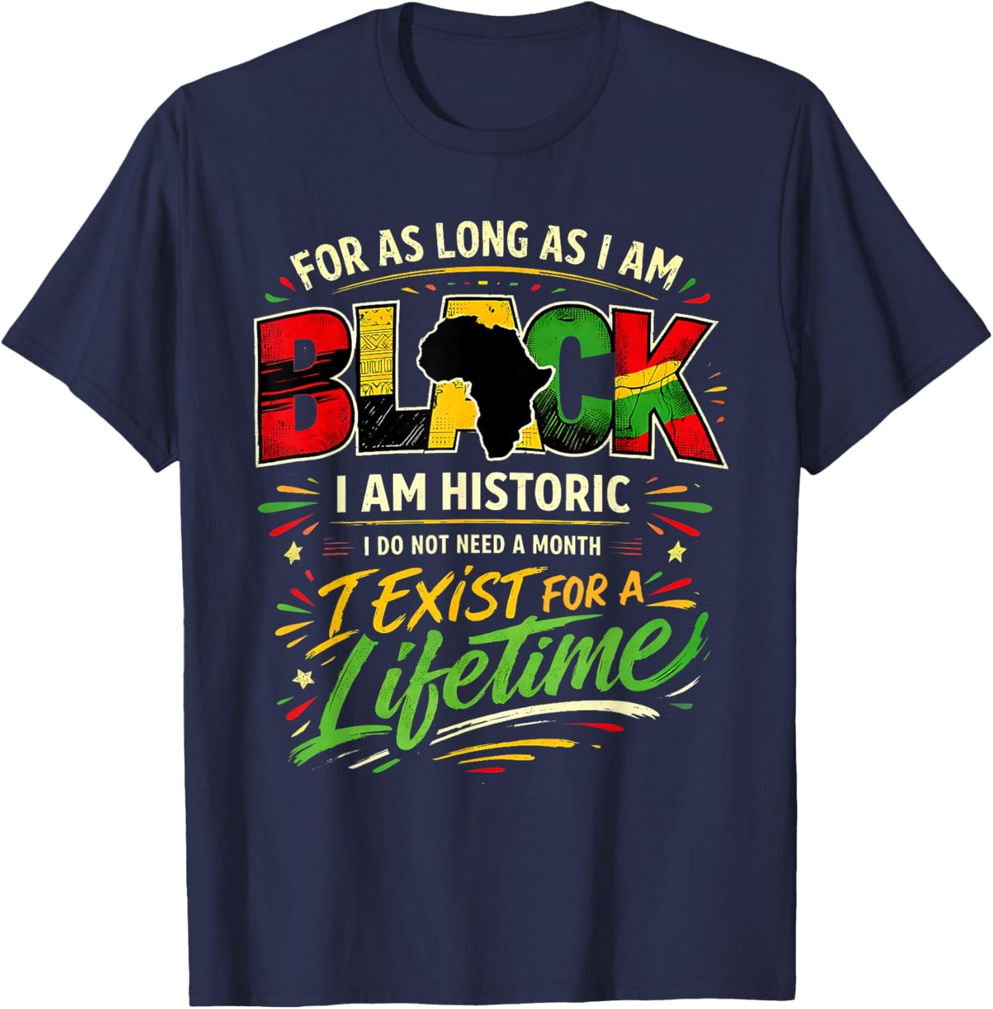 for As LongAs I Am Black Historic Lifetime African Quote T-Shirt - T-Shirt | Navy